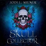 The Skull Collector, Jodi L. Milner