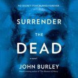 Surrender the Dead, John Burley