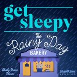 Get Sleepy The Rainy Day Bakery, Slumber Studios