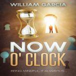 Now O Clock, William Garcia