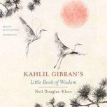 Kahlil Gibran's Little Book of Wisdom, Kahlil Gibran