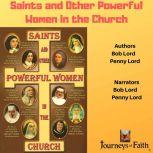 Saints and Other Powerful Women in th..., Bob Lord