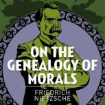 On the Genealogy of Morals, Friedrich Nietzsche
