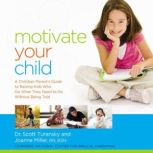 Motivate Your Child, Scott Turansky