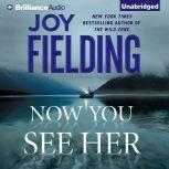 Now You See Her, Joy Fielding