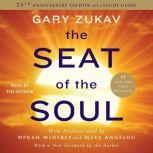 The Seat of the Soul 25TH Anniversary Edition, Gary Zukav