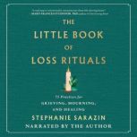 The Little Book of Loss Rituals, Stephanie Sarazin