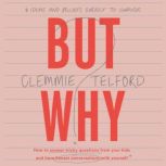 But Why?, Clemmie Telford