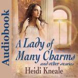 A Lady of Many Charms and Other Stori..., Heidi Wessman Kneale