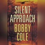 Silent Approach, Bobby Cole