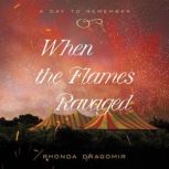 When the Flames Ravaged, Rhonda Dragomir