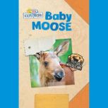 Active Minds Explorers Baby Moose, Ellen Lawrence