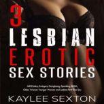 3 Lesbian Erotic Sex Stories, Kaylee Sexton
