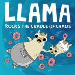 Llama Rocks the Cradle of Chaos, Jonathan Stutzman
