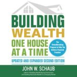 Building Wealth One House at a Time, John Schaub