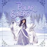 Polar Energy, Amity Allen