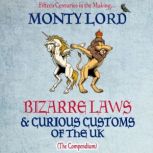 Bizarre Laws  Curious Customs of the..., Monty Lord