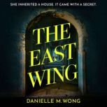 The East Wing, Danielle M. Wong