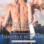 Iron Orchids Box Set 2 Books 3 & 4, Danielle Norman