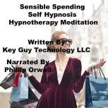 Sensible Spending Self Hypnosis Hypno..., Key Guy Technology LLC