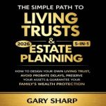 The simple path to Living Trusts  Es..., Gary Sharp