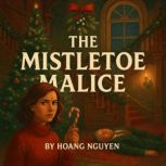 The Mistletoe Malice A Cozy Mystery ..., Hoang Nguyen