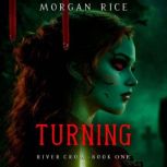 Turning Book One of the River Crow S..., Morgan Rice