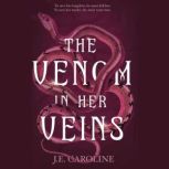 The Venom in Her Veins, J.E. Caroline