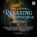 Natures Symphony Of Relaxing Birdson..., Cedar Skye