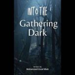 Into the Gathering Dark, Mohammed uzzal miah