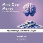 Mind Over Money by Claudia Hammond, American Classics