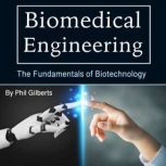 Biomedical Engineering, Phil Gilberts