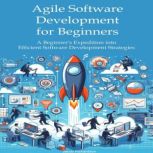 Agile Software Development for Beginn..., Jacob Richardson