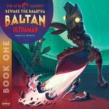 Beware the Baleful Baltan!, Rebecca K. Reynolds