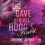 She Gave Her All to the Hoods Finest..., Shvonne Latrice