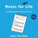 Rules for My Life, Jason Van Dyke