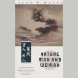 Nature, Man and Woman, Alan Watts