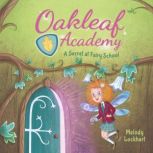 Oakleaf Academy A Secret at Fairy Sc..., Melody Lockhart