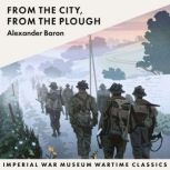 From the City, From the Plough, Alexander Baron