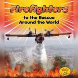 Firefighters to the Rescue Around the..., Linda Staniford