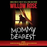 Mommy Dearest, Willow Rose