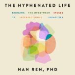 The Hyphenated Life, Han Ren