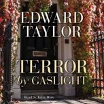 Terror by Gaslight, Edward Taylor
