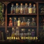 Herbal Remedies, Volume 1, William Fernie