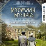 A Shot in the Dark Mydworth Mysteri..., Matthew Costello