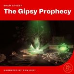 The Gipsy Prophecy, Bram Stoker