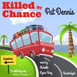 Killed by Chance, Pat Dennis
