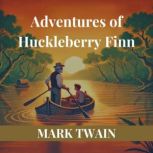 Adventures of Huckleberry Finn, Mark Twain