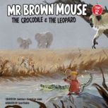 Mr Brown Mouse The Crocodile And The ..., Jonathan da Canha