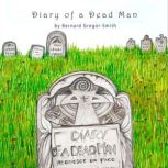 Diary Of A Dead Man, Bernard GregorSmith